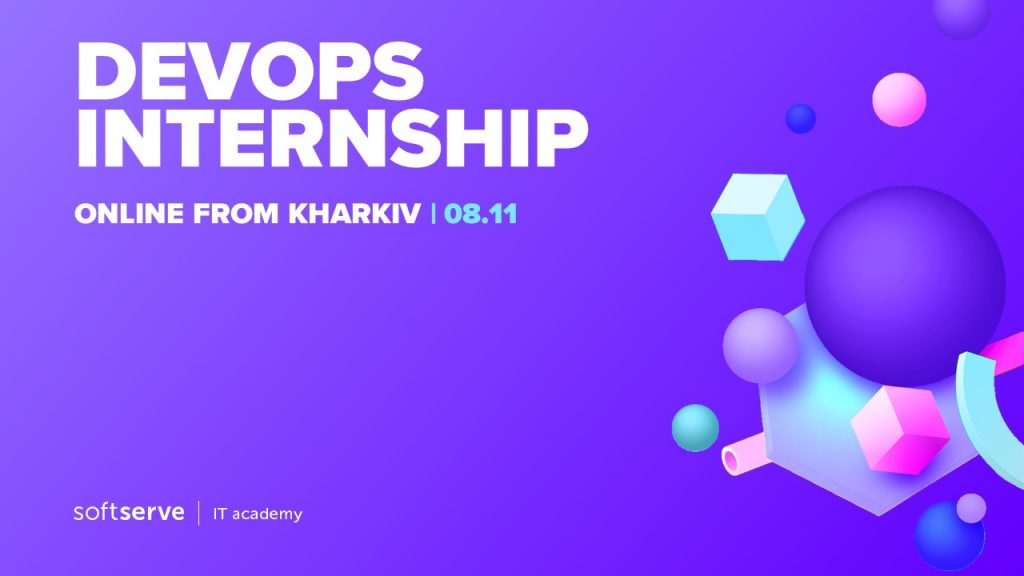 Cтажування DevOps від SoftServe IT Academy з можливістю працевлаштування